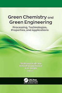 green chemistry and green engineering processing technologies properties and applications 1st edition