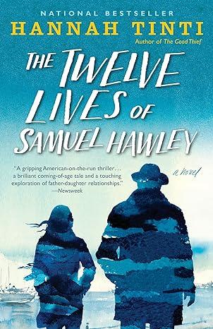 the twelve lives of samuel hawley a novel 1st edition hannah tinti 9780812989885, 9780812989892