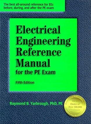 electrical engineering reference manual for the pe exam 5th edition raymond b. yarbrough 1888577045,