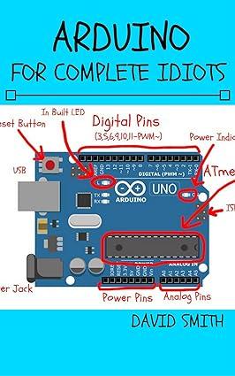 arduino for complete idiots 1st edition david smith b078q8vkgf, 978-1427542142