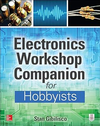 electronics workshop companion for hobbyists 1st edition stan gibilisco 0071843809, 978-0071843805