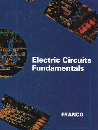 electric circuits fundamentals 1st edition sergio franco 0030989752, 978-0030989759