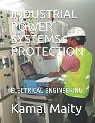 industrial power system protection 1st edition mr kamal krishna maity 1973316927, 978-1973316923