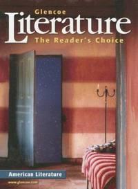glencoe literature american literature the readers choice 1st edition jeffrey d. wilhelm 0078454816,