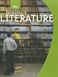 elements of literature essentials of british and world literature sixth course 2009 1st edition holt,