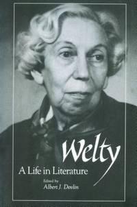 welty a life in literature 1st edition albert j. devlin 0878053158, 9780878053155