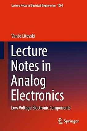 lecture notes in analog electronics low voltage electronic components 1st edition vančo litovski 9811998671,