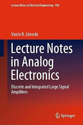 lecture notes in analog electronics discrete and integrated large signal amplifiers 1st edition vančo b.