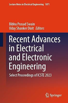 recent advances in electrical and electronic engineering select proceedings of icste 2023 1st edition bibhu