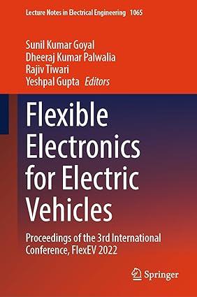 flexible electronics for electric vehicles proceedings of the 3rd international conference flexev 2022 1st