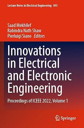 innovations in electrical and electronic engineering proceedings of iceee 2022 volume 1 1st edition saad