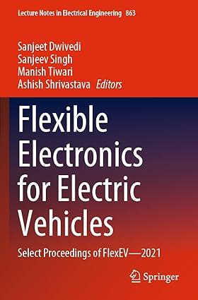 flexible electronics for electric vehicles select proceedings of flex ev 2021 1st edition sanjeet dwivedi,