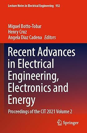 recent advances in electrical engineering electronics and energy proceedings of the cit 2021 volume 2 1st