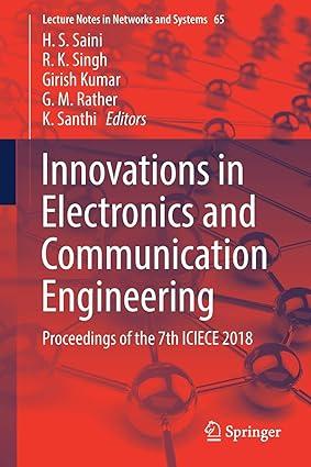 innovations in electronics and communication engineering proceedings of the 7th iciece 2018 1st edition h. s.