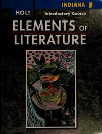 elements of literature indiana introductory course 2008 1st edition holt, rinehart and winston 0030791685,