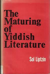the maturing of yiddish literature 1st edition liptzin, sol 0824601017, 9780824601010