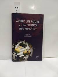 world literature and the politics of the minority 1st edition han, jihee 8131605760, 9788131605769