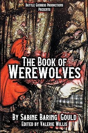 the book of werewolves with illustrations history of lycanthropy mythology folklores and more 1st edition