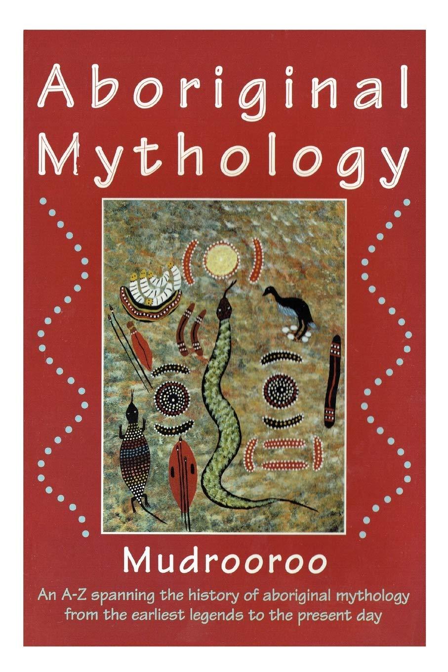 aboriginal mythology 1st edition mudrooroo 1922384895, 978-1922384898