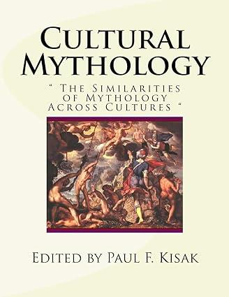 cultural mythology the similarities of mythology across cultures level 4 greek myths  edited by paul f. kisak