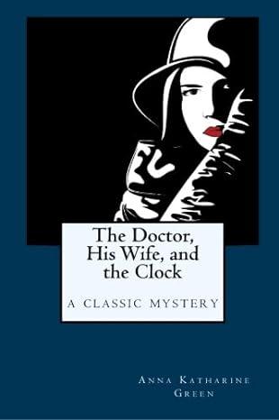 the doctor his wife and the clock  anna katharine green 1473364809, 9781473364806