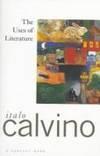 the uses of literature 1st edition calvino, italo 0151932050, 9780151932054