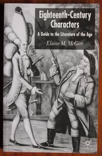 eighteenth century characters a guide to the literature of the age 1st edition mcgirr, elaine m 1403985588,
