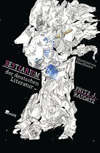 bestiarium der deutschen literatur 1st edition fritz j. raddatz 3498057936, 9783498057930