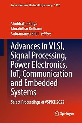 advances in vlsi signal processing power electronics iot communication and embedded systems select