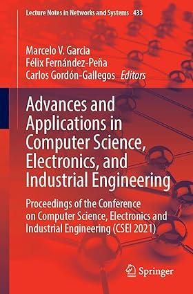 advances and applications in computer science electronics and industrial engineering 1st edition marcelo v.