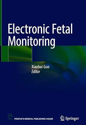 electronic fetal monitoring 1st edition xiaohui guo 9811573662, 978-9811573668