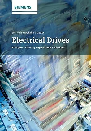 electrical drives principles planning applications solutions 1st edition jens weidauer, richard messer