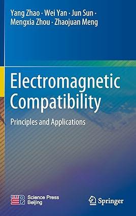 electromagnetic compatibility principles and applications 1st edition yang zhao, wei yan, jun sun, mengxia