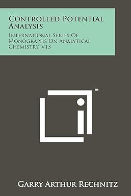 controlled potential analysis international series of monographs on analytical chemistry volume 13 1st