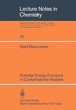 potential energy functions in conformational analysis lecture notes in chemistry 37 1st edition kjeld