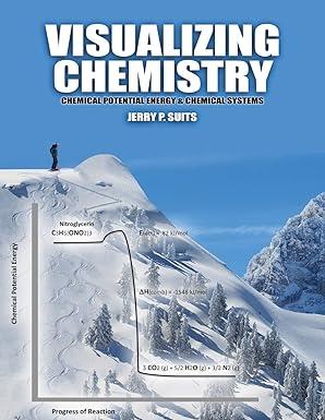 visualizing chemistry chemical potential energy and chemical systems 1st edition jerry suits 1524929859,