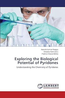 exploring the biological potential of pyridones understanding the chemistry of pyridones 1st edition naresh