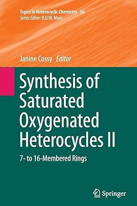 synthesis of saturated oxygenated heterocycles ii 7 to 16 membered rings 1st edition janine cossy 3662525143,