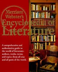 merriam websters encyclopedia of literature 1st edition merriam-webster; editor-encyclopedia britannica