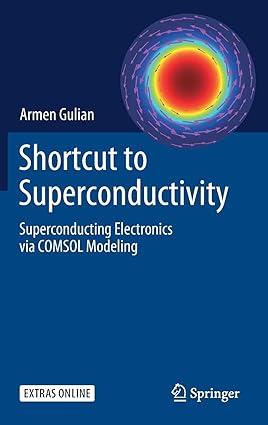 shortcut to superconductivity superconducting electronics via comsol modeling 1st edition armen gulian