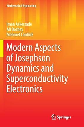 modern aspects of josephson dynamics and superconductivity electronics 1st edition iman askerzade, ali