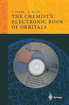 the chemists electronic book of orbitals 1st edition timothy clark, rainer b. koch 3540637265, 978-3540637264