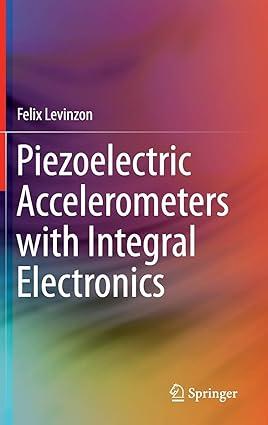 piezoelectric accelerometers with integral electronics 1st edition felix levinzon 3319080776, 978-3319080772