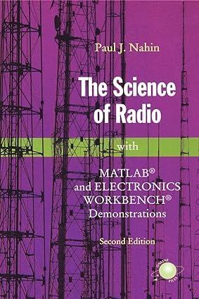 the science of radio with matlab and electronics workbench demonstrations 2nd edition paul j. nahin