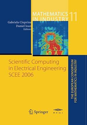 scientific computing in electrical engineering 1st edition g. ciuprina, d. ioan 3662518414, 978-3662518410