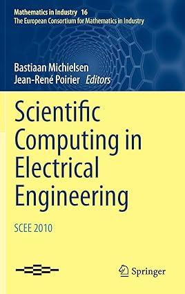 scientific computing in electrical engineering scee 2010 1st edition bastiaan michielsen, jean-rené poirier