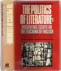 the politics of literature dissenting essays on the teaching of english 1st edition kampf, louis & paul