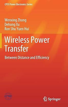 wireless power transfer between distance and efficiency 1st edition wenxing zhong, dehong xu, ron shu yuen