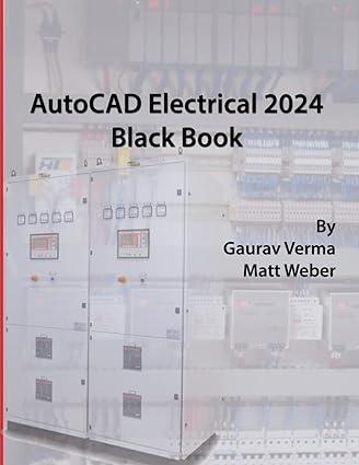 autocad electrical 2024 black book 9th edition gaurav verma, matt weber 1774591073, 978-1774591079
