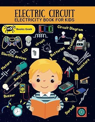 electricity book for kids basic electricity fundamentals and easy electric circuits for kids 1st edition
